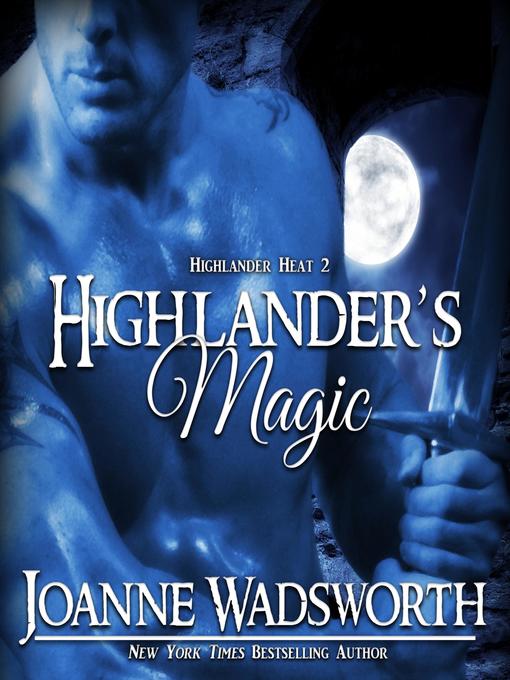 Title details for Highlander's Magic by Joanne Wadsworth - Wait list